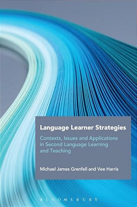 Language Learner Strategies: Contexts, Issues And Applications In Second Language Learning And Teaching-..