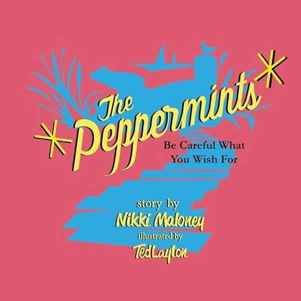 The Peppermints Be Careful What You Wish For-..