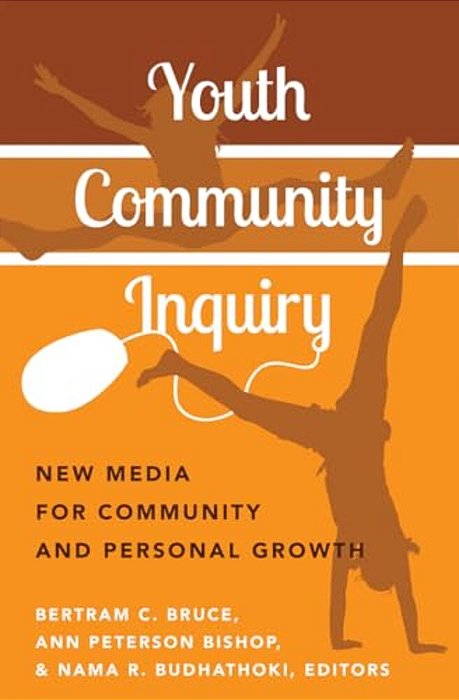 Youth Community Inquiry: New Media For Community And Personal Growth-..