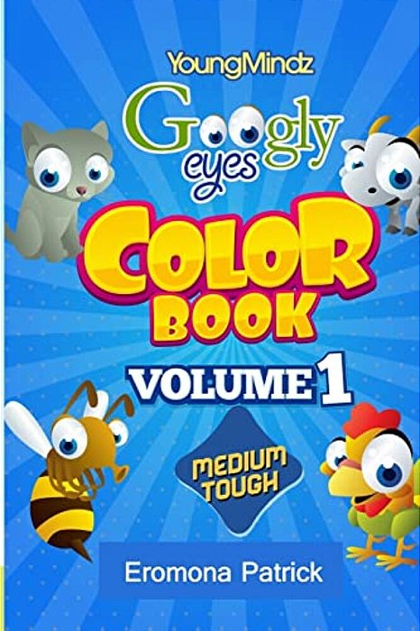 Youngmindz Googly Eyes Color Book: Volume 1: (Medium Tough Edition)-..
