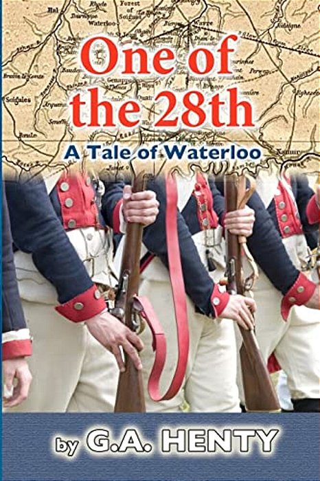 One Of The 28Th: A Tale Of Waterloo-..