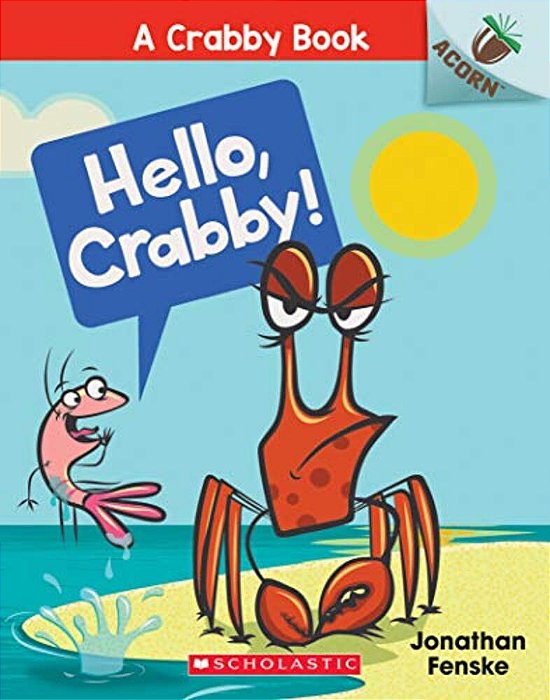 Hello, Crabby!: An Acorn Book (A Crabby Book #1): Volume 1-..
