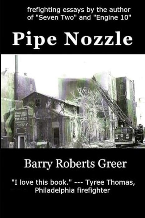 Pipe Nozzle: Firefighting Prose You Can Read-..
