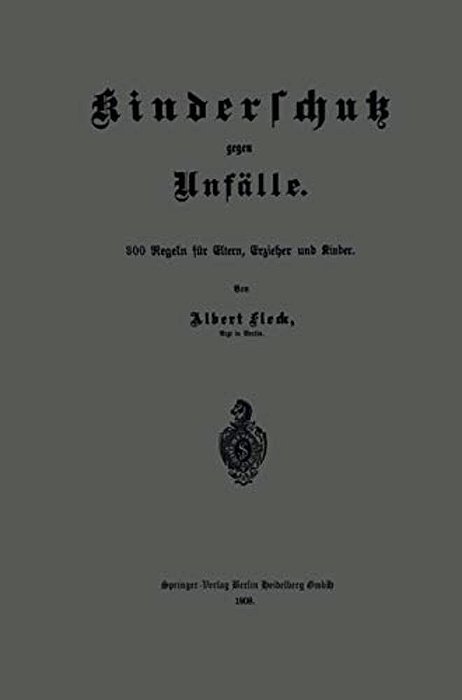 Kinderschutz Gegen Unfälle: 300 Regeln Für Eltern, Erzieher Und Kinder-..