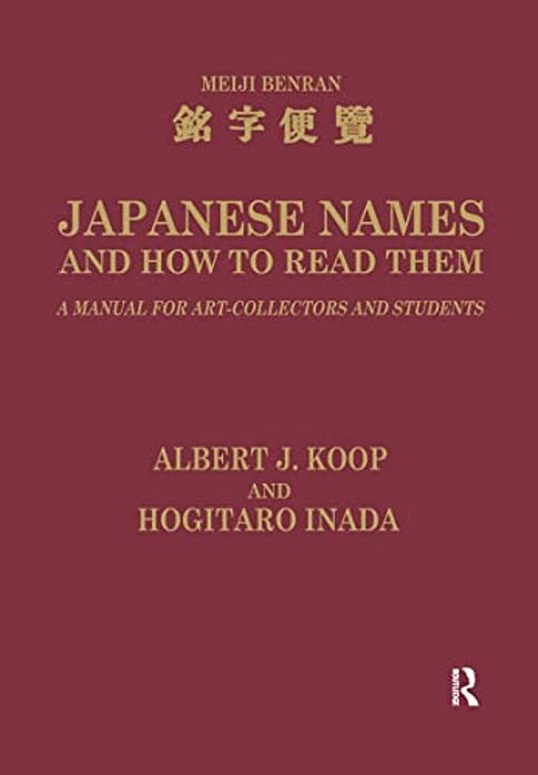Japanese Names And How To Read Them: A Manual For Art Collectors And Students-..