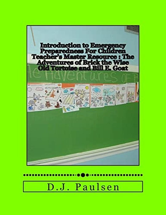Introduction To Emergency Preparedness For Children Teacher's Master Resource: The Emergency Preparedness Adventures Of Brick The Wise Old Tortoise &-..