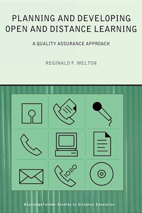 Planning And Developing Open And Distance Learning: A Framework For Quality-..