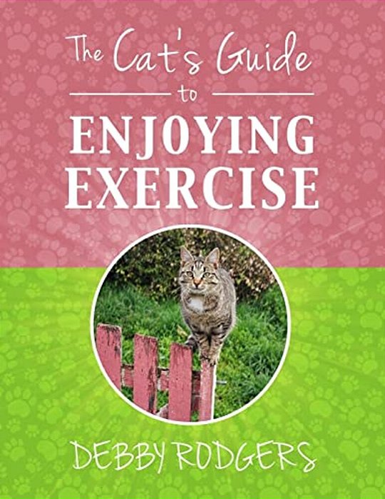 The Cat's Guide To Enjoying Exercise-..