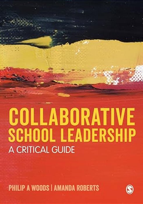Collaborative School Leadership: A Critical Guide-..