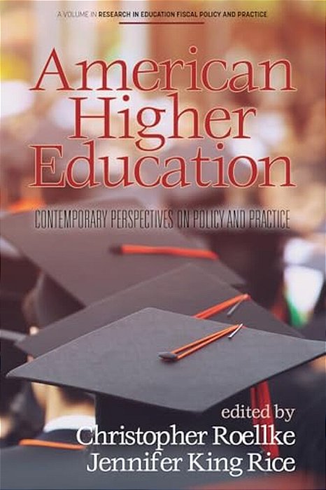 American Higher Education: Contemporary Perspectives On Policy And Practice-..
