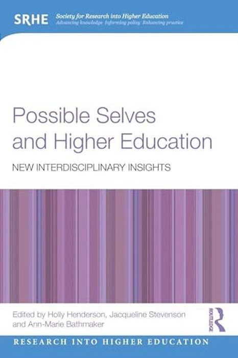 Possible Selves And Higher Education: New Interdisciplinary Insights-..
