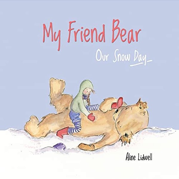 My Friend Bear - Our Snow Day-..