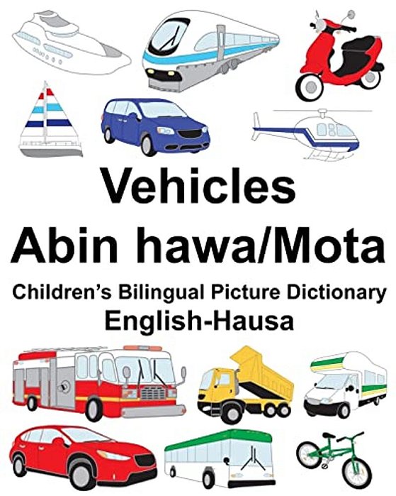 English-Hausa Vehicles-Abin Hawa/Mota Children's Bilingual Picture Dictionary-..