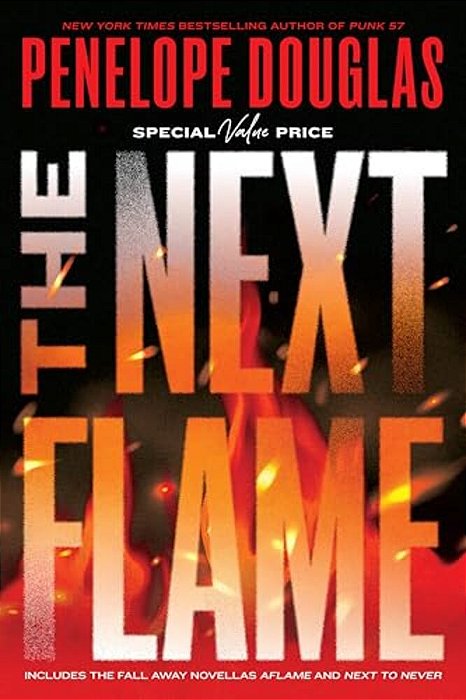 The Next Flame: Includes The Fall Away Novellas Aflame And Next To Never-..