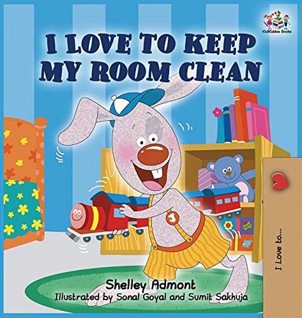 I Love To Keep My Room Clean: Children's Bedtime Story-..