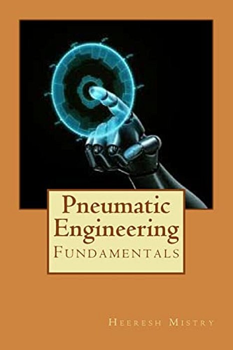 Pneumatic Engineering: Fundamentals Of Pneumatic Engineering-..