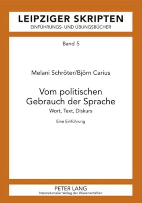 Vom Politischen Gebrauch Der Sprache: Wort, Text, Diskurs- Eine Einfuehrung-..