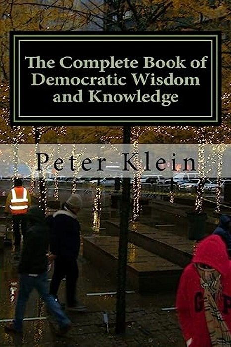 The Complete Book Of Democratic Wisdom And Knowledge-..