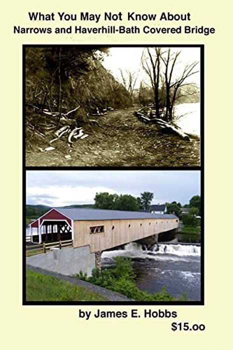 What You May Not Know About Narrows And Haverhill-Bath Covered Bridge-..