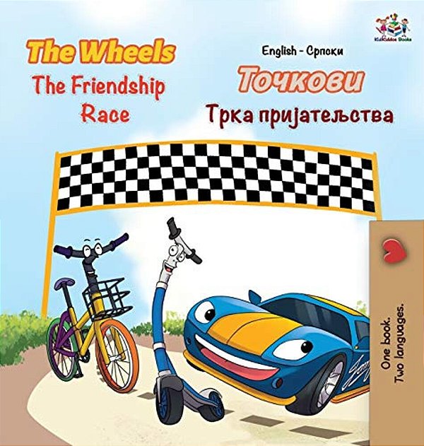 The Wheels The Friendship Race: English Serbian Cyrillic-..