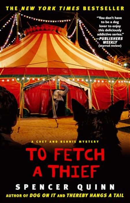 To Fetch A Thief: A Chet And Bernie Mystery-..