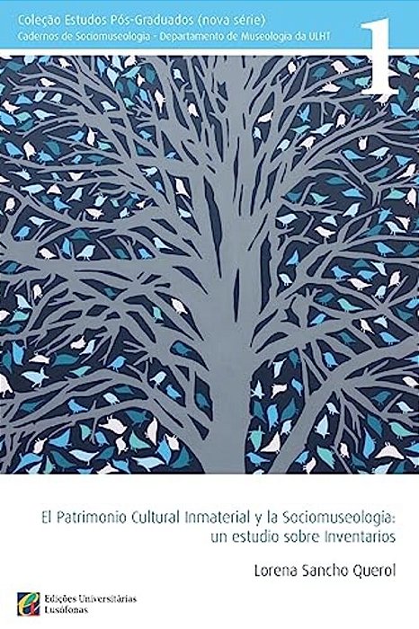 El Patrimonio Cultural Inmaterial Y La Sociomuseologia: Un Estudio Sobre Inventarios-..