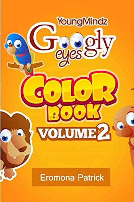 Youngmindz Googly Eyes Color Book: Volume 2: Fun Times-..