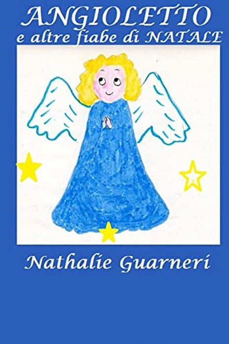 Angioletto E Altre Fiabe Di Natale: Le Fiabe Di Nathalie Vol. 2°-..