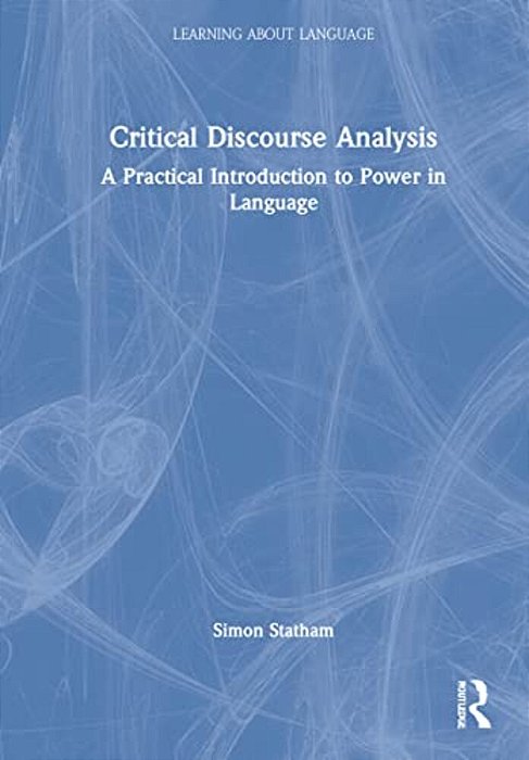 Critical Discourse Analysis: A Practical Introduction To Power In Language-..