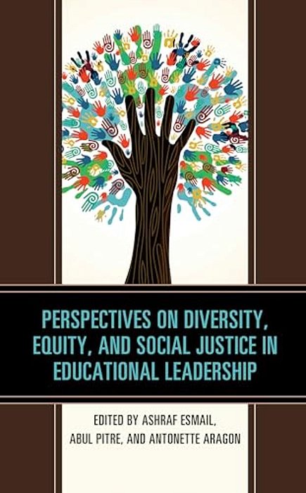 Perspectives On Diversity, Equity, And Social Justice In Educational Leadership-..