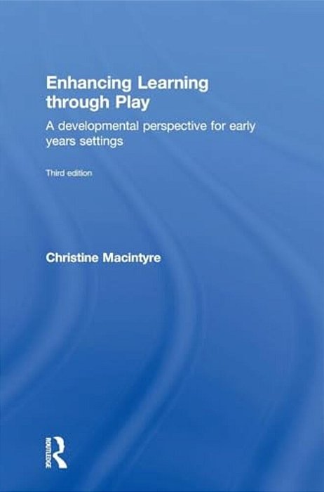 Enhancing Learning Through Play: A Developmental Perspective For Early Years Settings-..