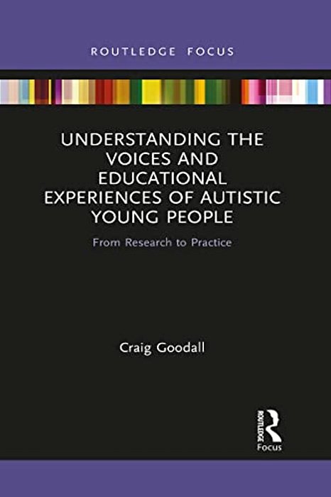 Understanding The Voices And Educational Experiences Of Autistic Young People: From Research To Practice-..