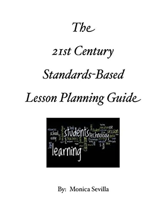The 21St Century Standards-Based Lesson Planning Guide-..