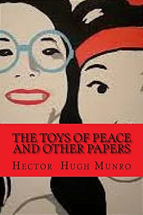 The Toys Of Peace And Other Papers (Worldwide Classics)-..