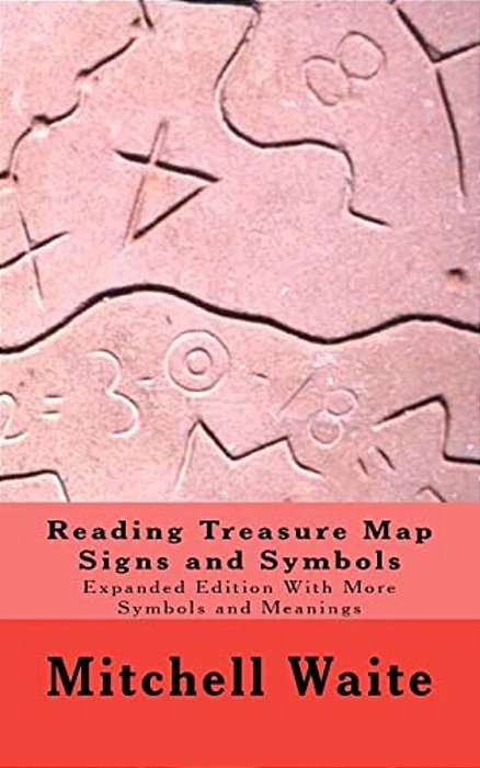 Reading Treasure Map Signs And Symbols: Expanded Edition With More Symbols And Meanings-..
