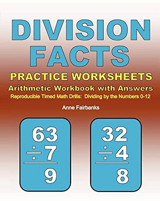 Division Facts Practice Worksheets Arithmetic Workbook With Answers: Reproducible Timed Math Drills: Dividing By The Numbers 0-12-..