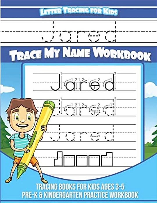 Jared Letter Tracing For Kids Trace My Name Workbook: Tracing Books For Kids Ages 3 - 5 Pre-k & Kindergarten Practice Workbook-..