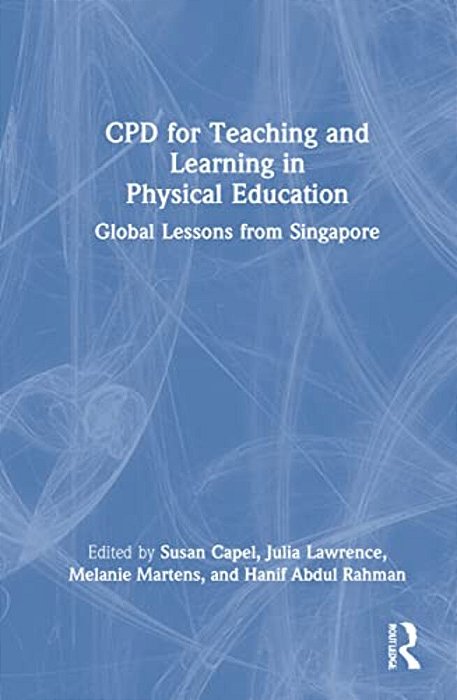 Cpd For Teaching And Learning In Physical Education: Global Lessons From Singapore-..