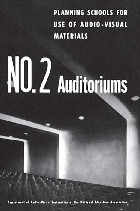Planning Schools For Use Of Audio-Visual Materials: No. 2 Auditoriums-..