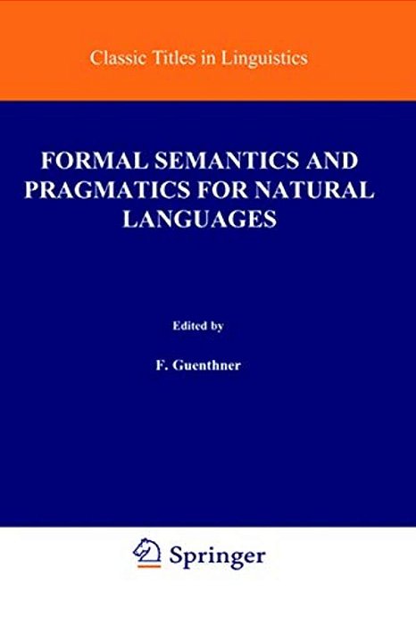 Formal Semantics And Pragmatics For Natural Languages-..