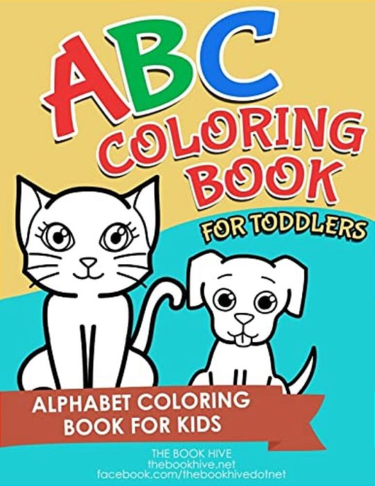 Abc Coloring Book For Toddlers: Letters Abc Coloring Book For Toddlers Kids Preschoolers Learning Numbers Colors Shapes-..