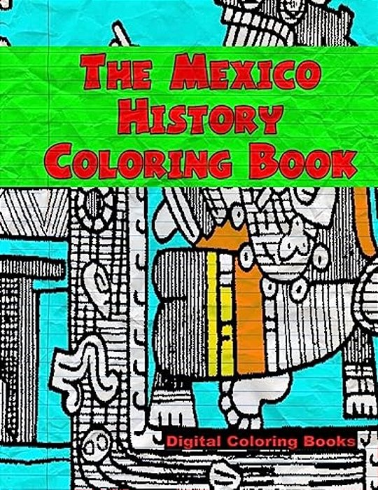 The Mexico History Coloring Book-..