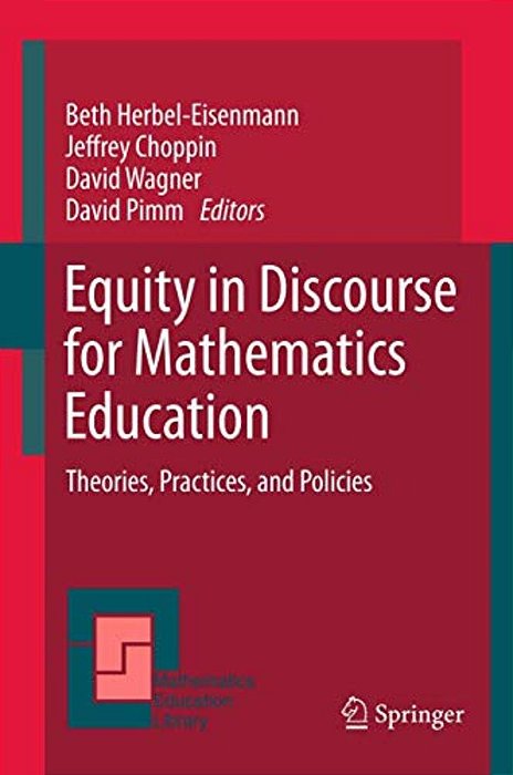 Equity In Discourse For Mathematics Education: Theories, Practices, And Policies-..