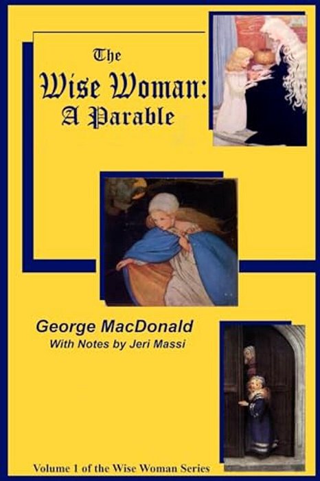 The Wise Woman: A Parable: The Lost Princess-..