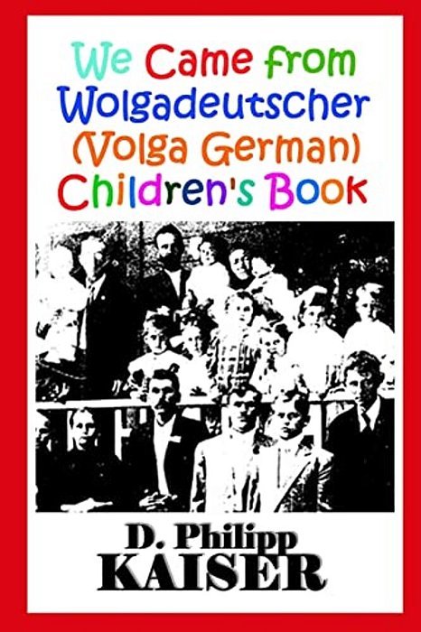 We Came From Wolgadeutscher (Volga German) Children's Book-..