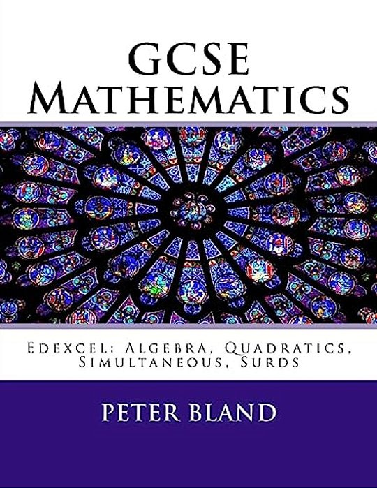 Gcse Mathematics (9-1): Edexcel: Algebra, Quadratics, Simultaneous, Surds-..