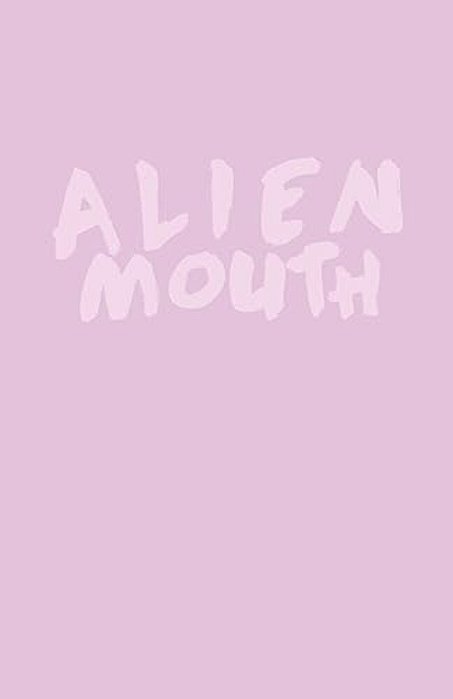Alien Mouth-..