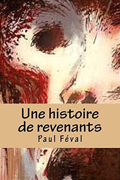 Une Histoire De Revenants. -..