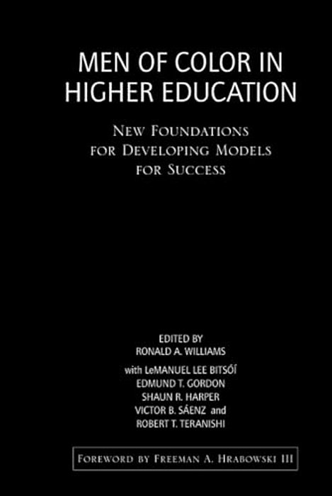 Men Of Color In Higher Education: New Foundations For Developing Models For Success-..