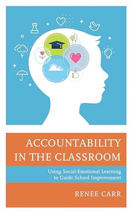 Accountability In The Classroom: Using Social-Emotional Learning To Guide School Improvement-..
